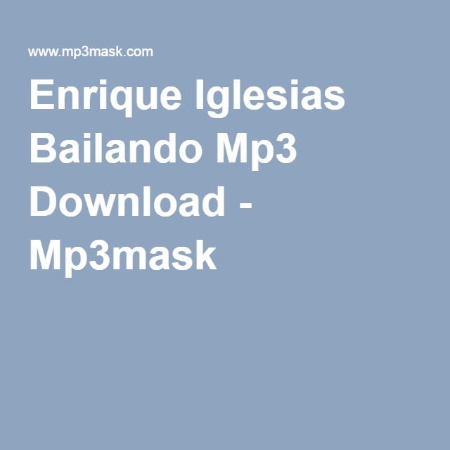 enrique bailando mp3 free download